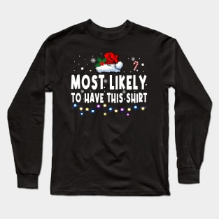 Most Likely To Hate This Shirt Xmas Pajamas Family Christmas Long Sleeve T-Shirt